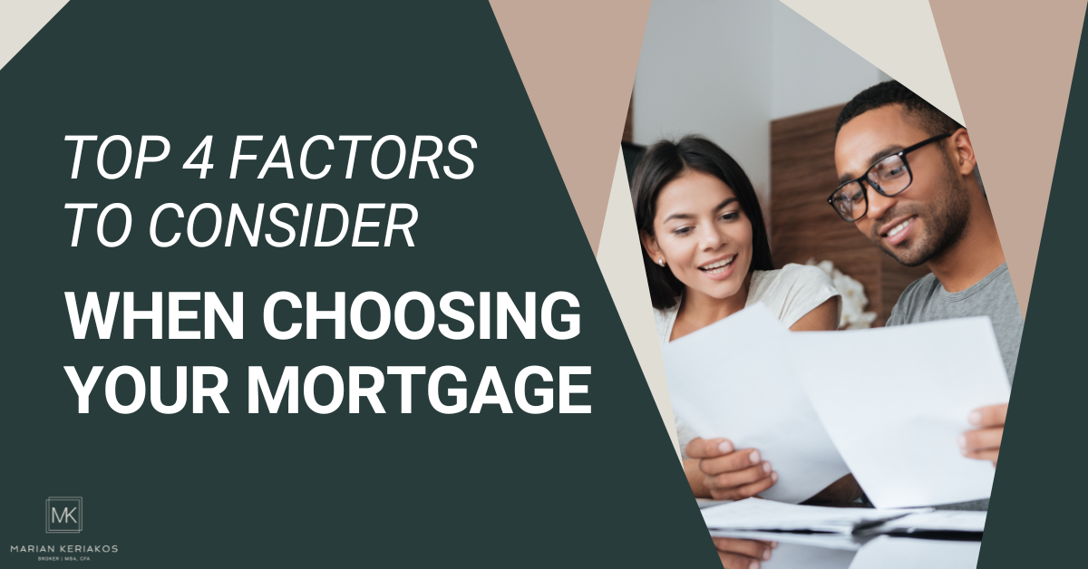 Top 4 Factors to Consider When Choosing Your Mortgage