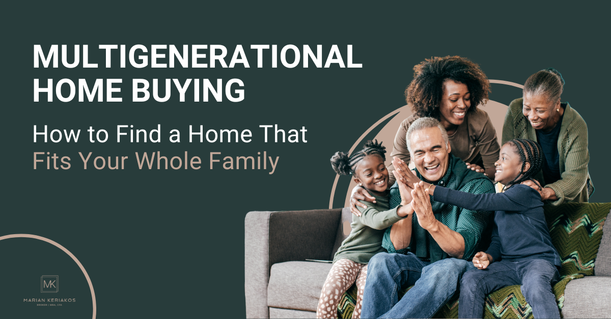 Multigenerational Home Buying: How to Find a Home That Fits Your Whole Family